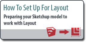 Sketchup to Layout Sketchup to Layout